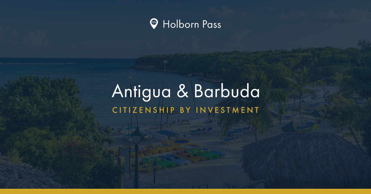 Antigua & Barbuda Citizenship by Investment | Holborn Pass