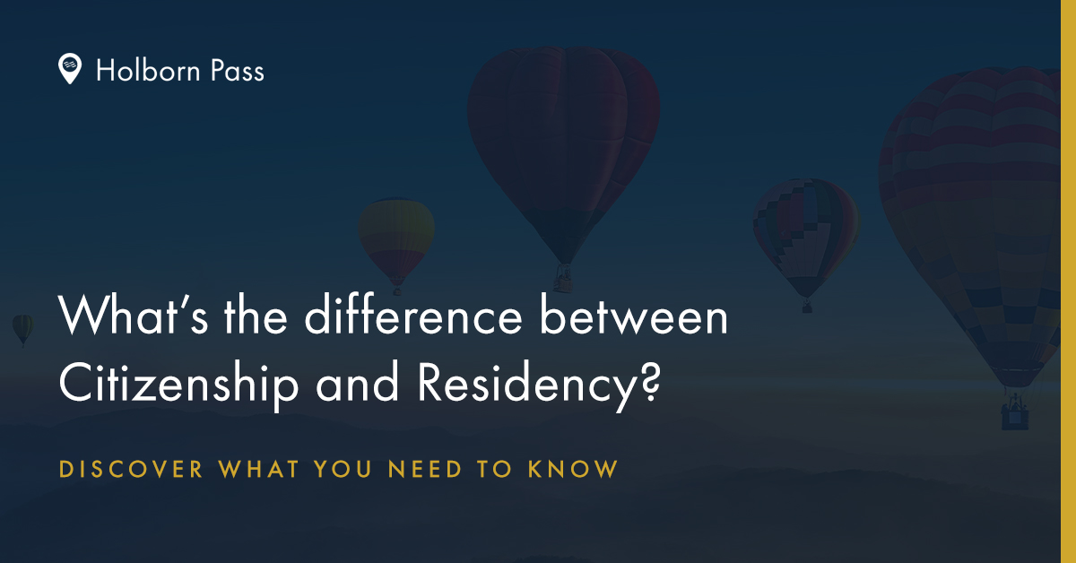 What's The Difference Between Citizenship & Residency By Investment ...