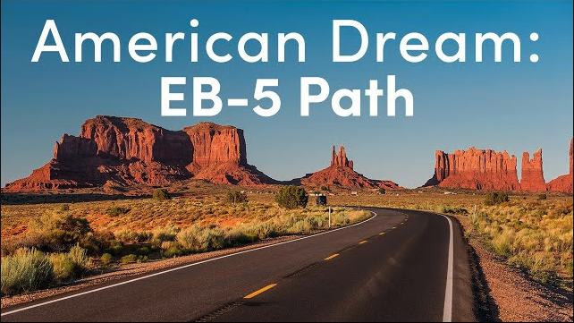 The American Dream Pathway:  EB-5 Investment